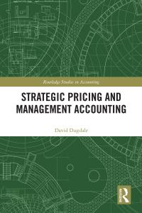 strategic pricing and management accounting 1st edition david dugdale 78-1032224824, 1032224827