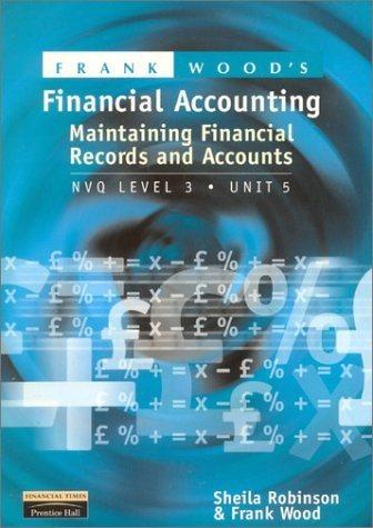 frank woods financial accounting maintaining financial records and accounts nvq level 3 unit 5 1st edition