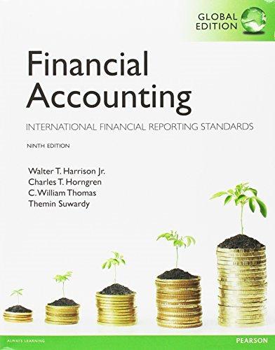 financial accounting international financial reporting standards 1st global edition walter t harrison,