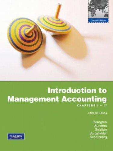 Introduction To Management Accounting Chapters 1 17 Global Edition