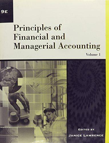 principles of financial and managerial accounting volume i 9th edition janice e. lawrence 0324109229,