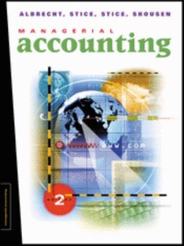 management accounting 2nd edition w. steve albrecht, james d. stice, earl kay stice, k. fred skousen