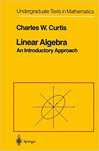 linear algebra an introductory approach 4th edition charles w curtis 1461270197, 978-1461270195