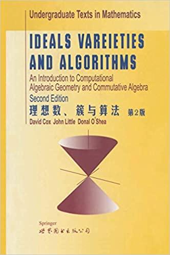 ideals varieties and algorithms an introduction to computational algebraic geometry and commutative algebra