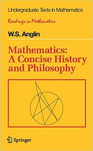 mathematics a concise history and philosophy 1st edition w s anglin 146126930x, 978-1461269304