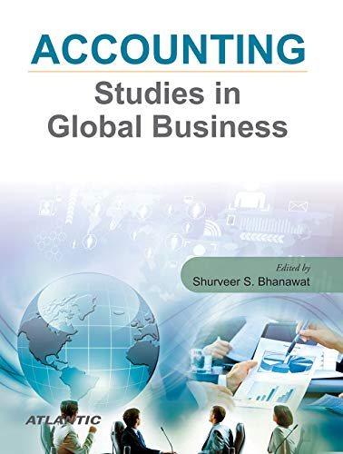 accounting studies in global business 1st edition shurveer s. bhanawat 8126919329, 9788126919321