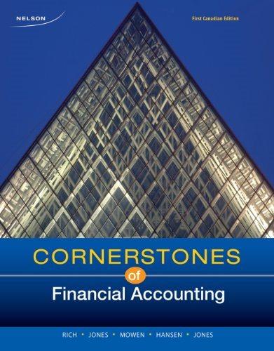 cornerstones of financial accounting 1st canadian edition jay rich, jefferson jones, maryanne mowen, don