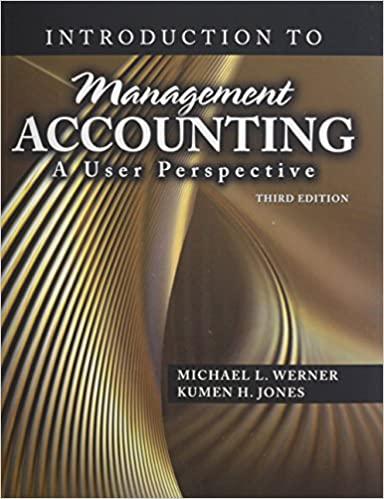introduction to management accounting a user perspective 3rd edition michael l. werner, kumen h. jones
