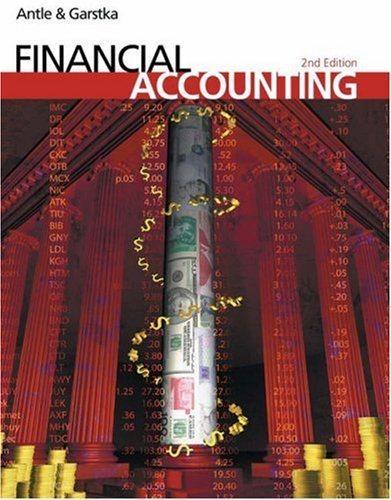 financial accounting 2nd edition rick antle, stanley j. garstka 0324180756, 9780324180756