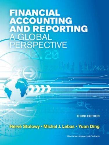 financial accounting and reporting a global perspective 3rd edition herve stolowy, michel j. lebas, yuan