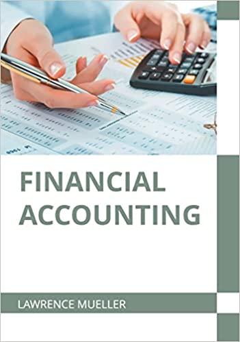 financial accounting 1st edition lawrence mueller 1682859746, 9781682859742