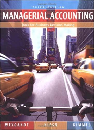 managerial accounting tools for business decision making 3rd edition jerry j. weygandt, donald e. kieso, paul
