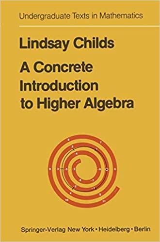 concrete introduction to higher algebra 1st edition lindsay n childs 038790333x, 978-0387903330
