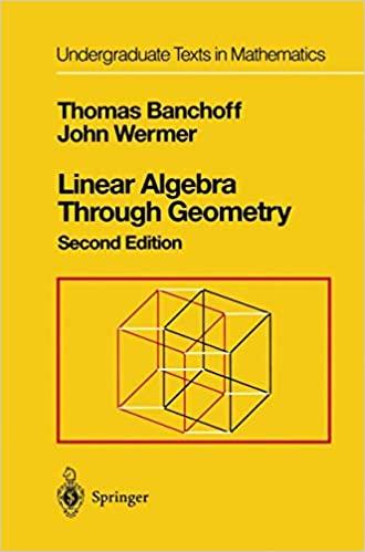 linear algebra through geometry 1st edition thomas banchoff, john wermer 1461287529, 978-1461287520