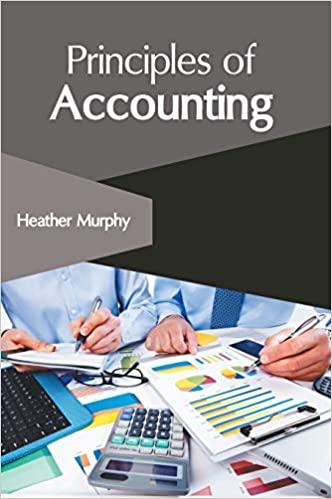 principles of accounting 1st edition heather murphy 1632409011, 9781632409010