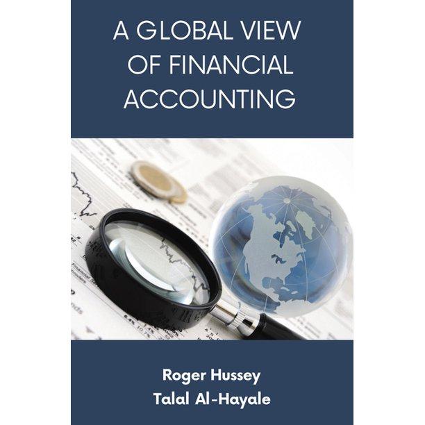a global view of financial accounting 1st edition roger hussey, talal al-hayale 1637422830, 9781637422830