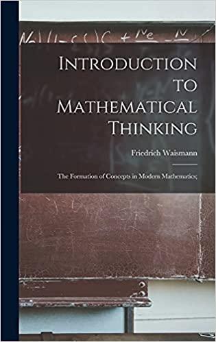 introduction to mathematical thinking the formation of concepts in modern mathematics 1st edition friedrich
