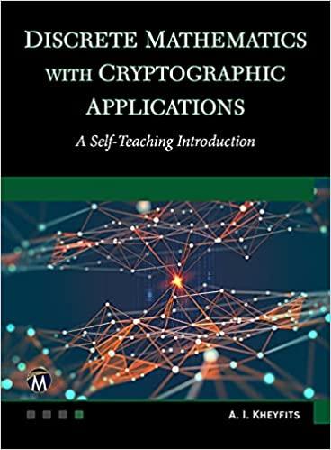 discrete mathematics with cryptographic applications a self-teaching introduction 1st edition alexander i
