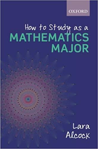 how to study as a mathematics major 1st edition lara alcock 0199661316, 978-0199661312