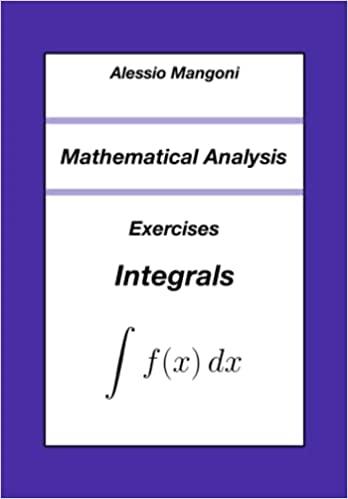 mathematical analysis exercises integrals 1st edition alessio mangoni 007154948x, 9798835906697