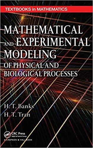 mathematical and experimental modeling of physical and biological processes 1st edition h t banks, h t tran