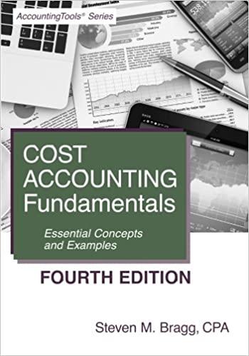 cost accounting fundamentals fourth edition essential concepts and examples 4th edition steven m. bragg