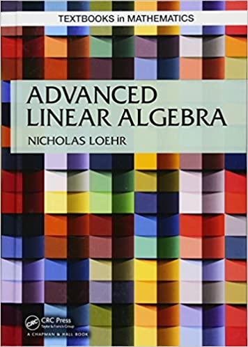 advanced linear algebra 1st edition nicholas loehr 1466559012, 978-1466559011