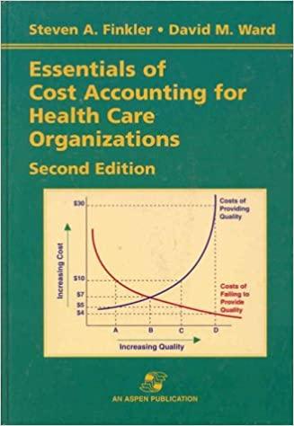 essentials of cost accounting for health care organizations 2nd edition steven a. finkler 0834210118,