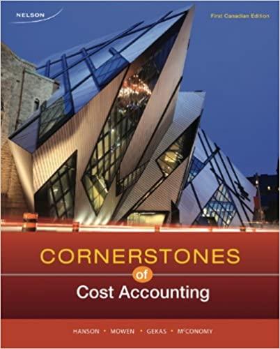 cornerstones of cost accounting 1st canadian edition don r. hansen, maryanne mowen, david mcconomy, dr.