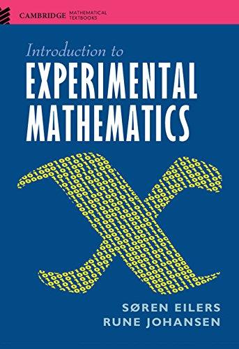 introduction to experimental mathematics 1st edition soren eilers, rune johansen 9781107156135