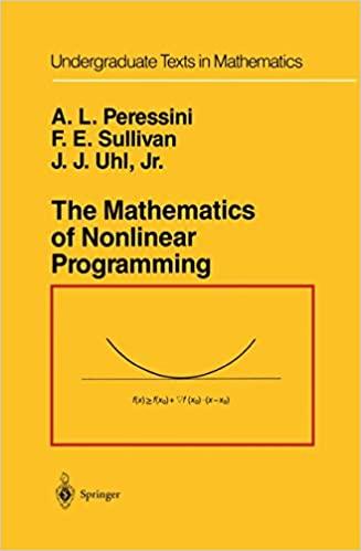 the mathematics of nonlinear programming 1st edition anthony l peressini, francis e sullivan, j j jr uhl
