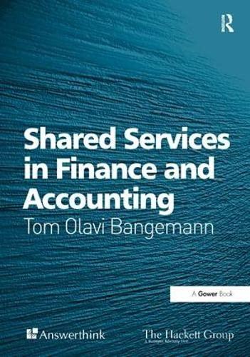 shared services in finance and accounting 1st edition tom olavi bangemann 0566086077, 978-0566086076