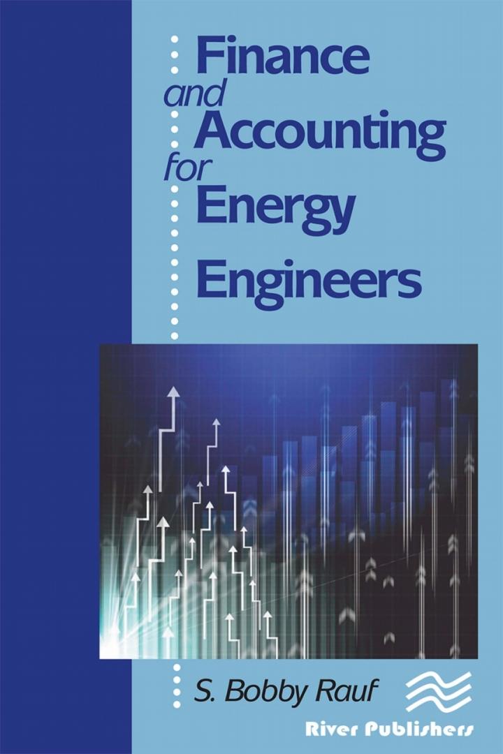 finance and accounting for energy engineers 1st edition s. bobby rauf 143985193x, 978-1439851937
