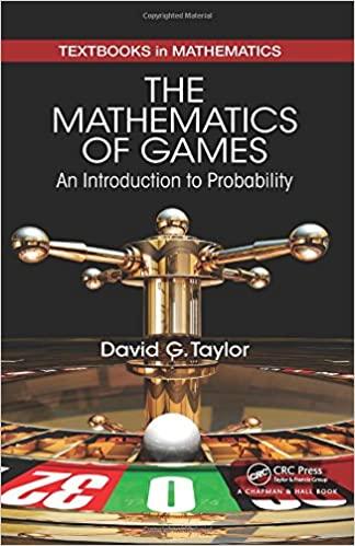 the mathematics of games an introduction to probability 1st edition david g taylor 1482235439, 978-1482235432