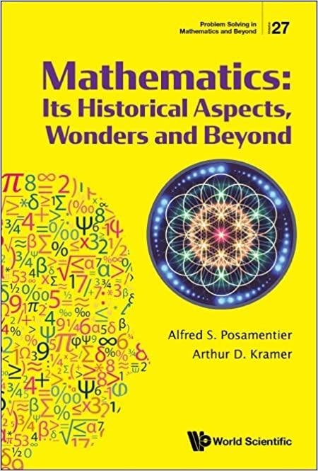 mathematics its historical aspects wonders and beyond 1st edition arthur d kramer,  alfred s posamentier