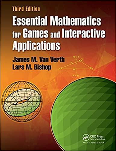 essential mathematics for games and interactive applications 3rd edition james m van verth, lars m bishop