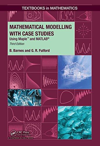 mathematical modelling with case studies 3rd edition b barnes, g r fulford 1482247720, 9781482247725