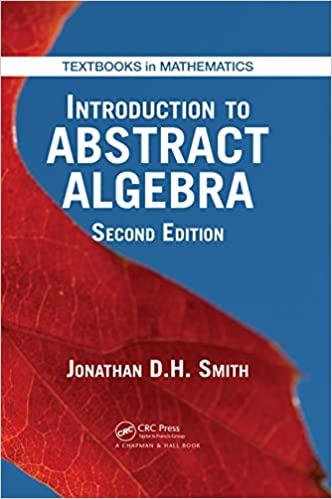 introduction to abstract algebra 2nd edition jonathan d h smith 1498731619, 978-1498731614