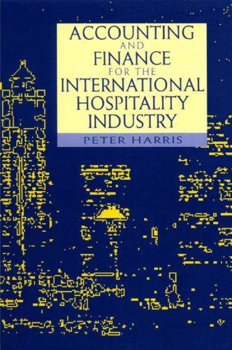 accounting and finance for the international hospitality industry 1st edition peter harris 075063586x,
