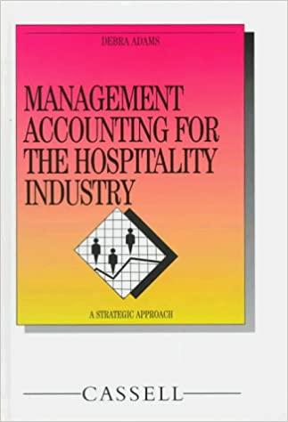 management accounting for the hospitality industry a strategic approach 1st edition debra adams 0304329088,