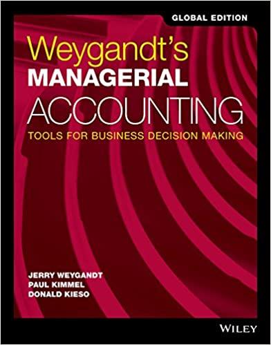 weygandts managerial accounting tools for business decision making 1st global edition jerry j. weygandt, paul