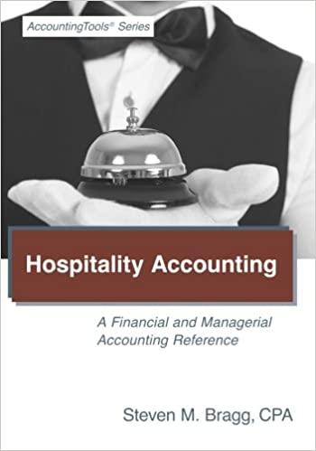 hospitality accounting a financial and managerial accounting reference 1st edition steven m. bragg