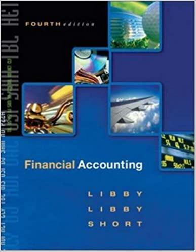 financial accounting 4th edition robert libby, patricia libby, daniel g short, daniel shor 0072850531,