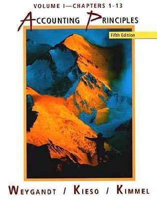 accounting principles volume 1 chapters 1-13 5th edition jerry j. weygandt, donald e. kieso, paul d. kimmel,