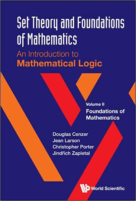set theory and foundations of mathematics an introduction to mathematical logic 1st edition douglas cenzer,