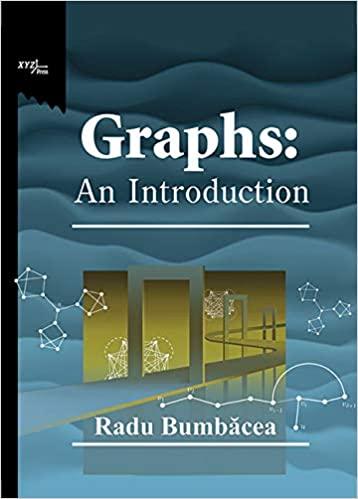 graphs an introduction 1st edition radu bumbacea 0999342878, 978-0999342879
