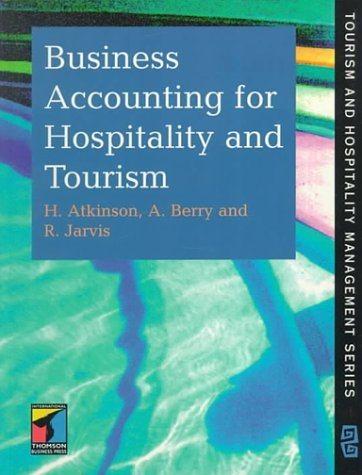 business accounting for hospitality and tourism 2nd edition helen atkinson, aidan berry, robin jarvis