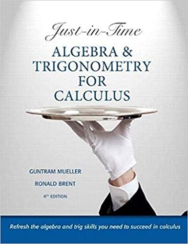 just in time algebra and trigonometry for calculus 4th edition guntram mueller, ronald brent 032167104x,