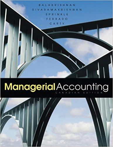 managerial accounting 1st canadian edition ramji balakrishnan, konduru sivaramakrishnan, geoff sprinkle, lynn