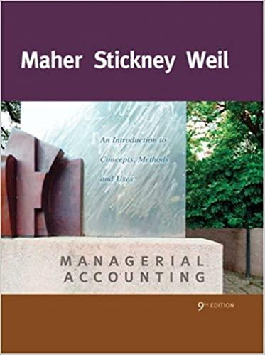 managerial accounting an introduction to concepts methods and uses 9th edition michael w. maher, clyde p.